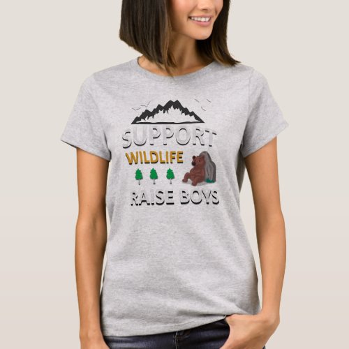 Funny Support Wildlife Raise Boys Family Parents  T_Shirt