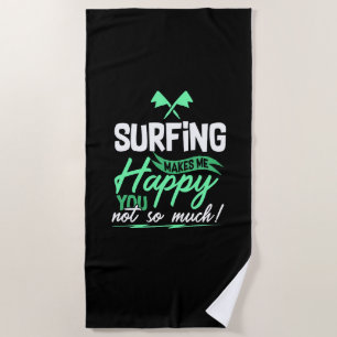 Funny Surfing Quote Beach Towel
