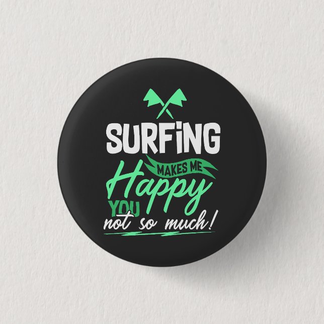 Funny Surfing Quote Button (Front)