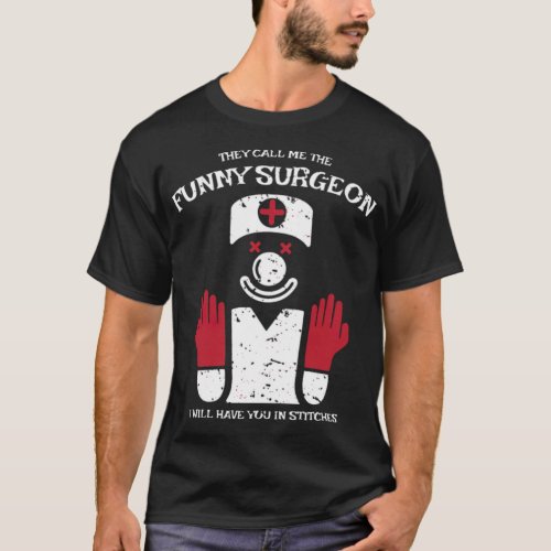 Funny Surgeon Gift for Surgeons Doctors and _stan T_Shirt