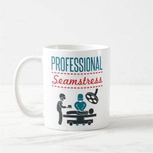 Funny Surgeon "Professional Seamstress" Surgery Coffee Mug
