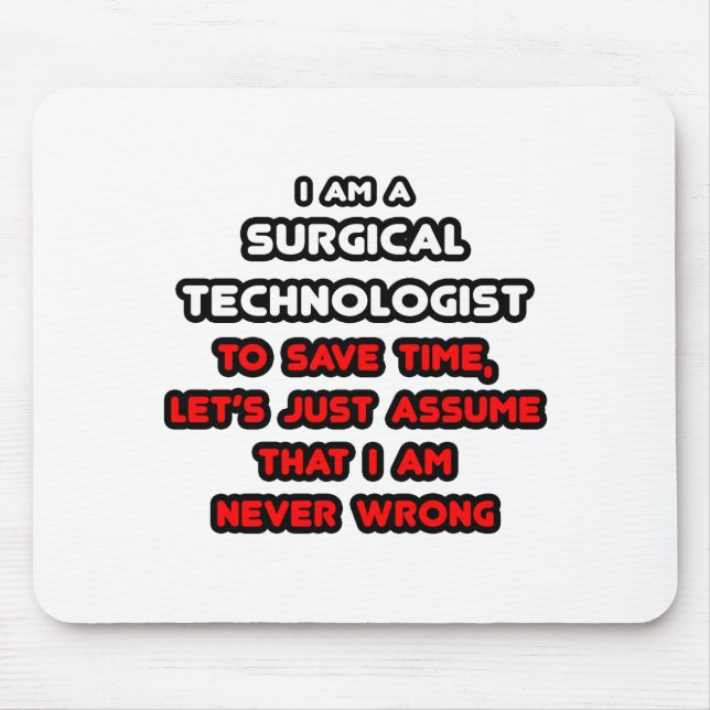 Funny Surgical Technologist T-Shirts Mouse Pad (Front)
