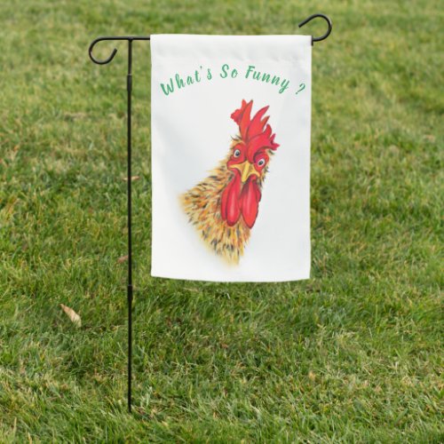 Funny Surprised Curious Rooster _ Whats So Funny  Garden Flag