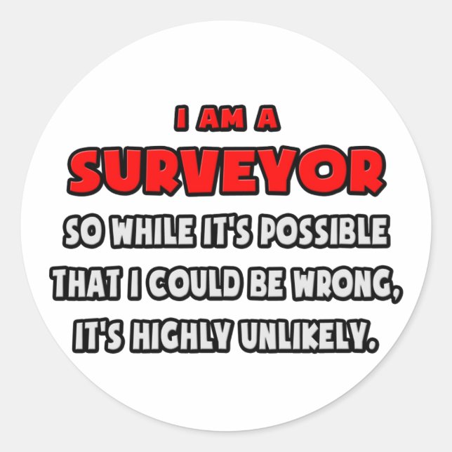 Funny Surveyor .. Highly Unlikely Classic Round Sticker (Front)
