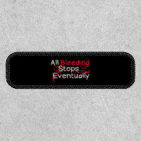 Funny Survival Quote - Bleeding Stops Eventually