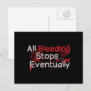 Funny Survival Quote - Bleeding Stops Eventually Postcard