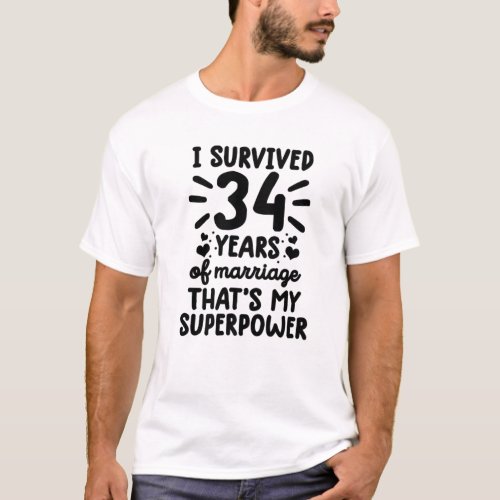 Funny Survived 34 Years Of Marriage 34Th Wedding A T_Shirt