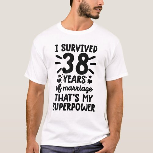 Funny Survived 38 Years Of Marriage 38Th Wedding A T_Shirt
