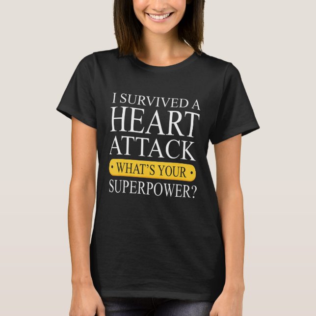 Funny Survived A Heart Attack - Heart Attack Survi T-Shirt (Front)