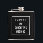 Funny Survived Daughter's Wedding Black and White Flask<br><div class="desc">This funny flask will definitely be appreciated by the mother of the bride once the wedding is over! This black and white design features a white square frame with the text in the middle. You can change the color and even the words by clicking "customize it."</div>