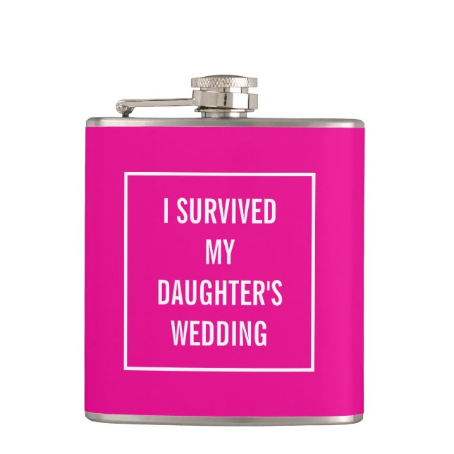 Funny Survived Daughter's Wedding | Bright Pink Flask (Front)