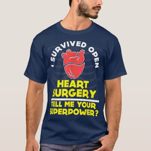 FUNNY SURVIVED OPEN HEART SURGERY  T_Shirt