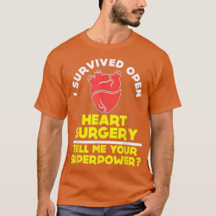 FUNNY SURVIVED OPEN HEART SURGERY T-Shirt
