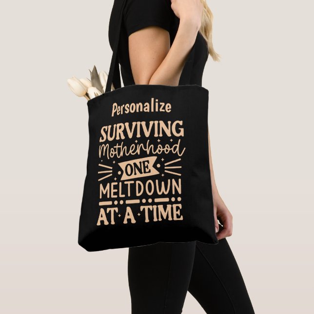 Funny Surviving Motherhood One Meltdown at a Time  Tote Bag (Close Up)
