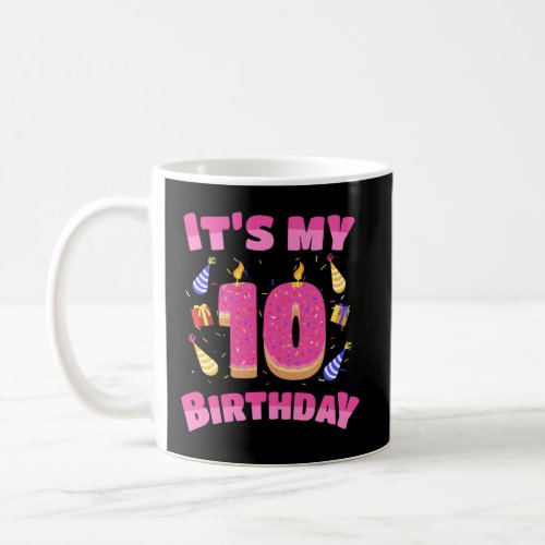Funny Sweet Donut ItS My 10Th Birthday 10 Yr Old  Coffee Mug