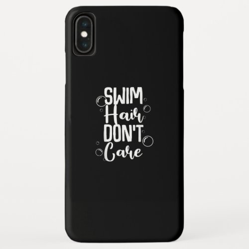 Funny Swim Hair Dont Care Gift Cute Swimming Men iPhone XS Max Case