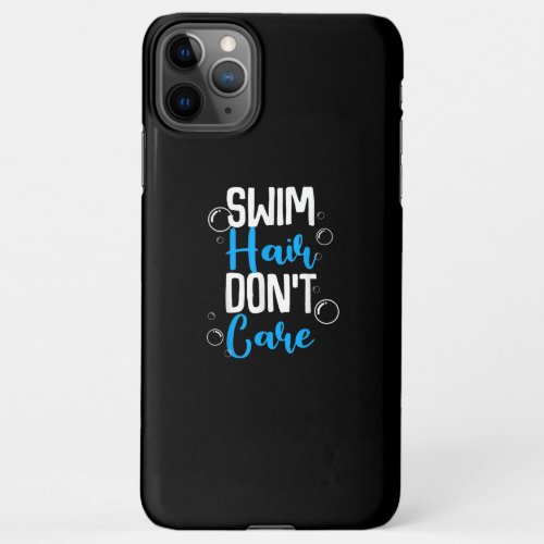 Funny Swim Hair Dont Care Gift Cute Swimming Men iPhone 11Pro Max Case