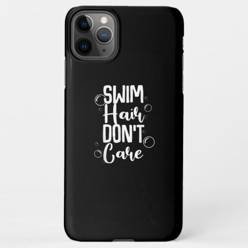 Funny Swim Hair Dont Care Gift Cute Swimming Men iPhone 11Pro Max Case