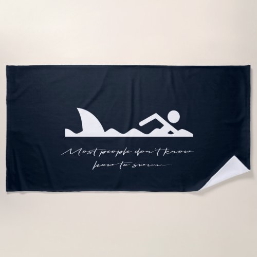 Funny Swimmer Swimming Shark Sarcasm Lover Gift Beach Towel