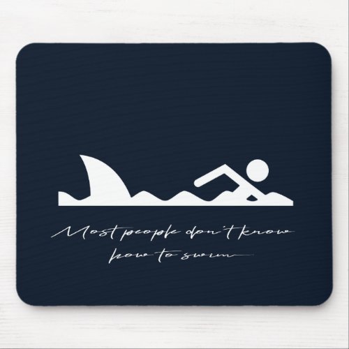 Funny Swimmer Swimming Shark Sarcasm Lover Gift Mouse Pad