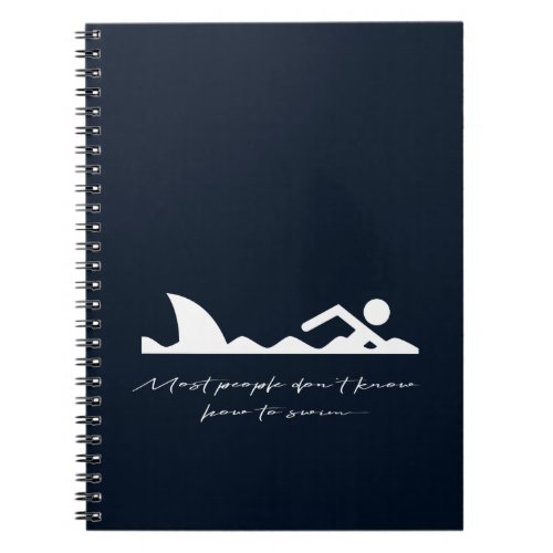 Funny Swimmer Swimming Shark Sarcasm Lover Gift Notebook