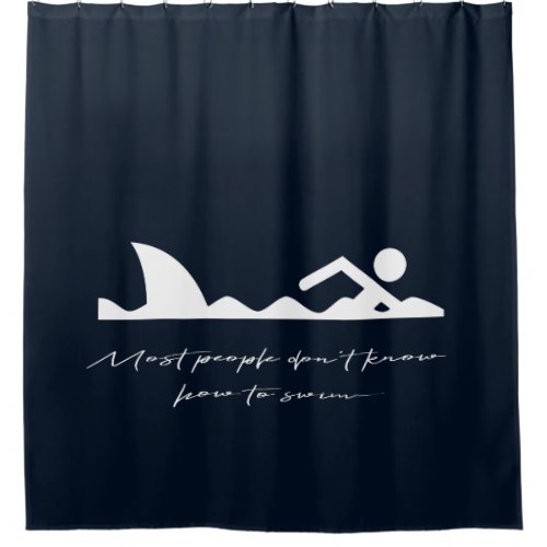 Funny Swimmer Swimming Shark Sarcasm Lover Gift Shower Curtain
