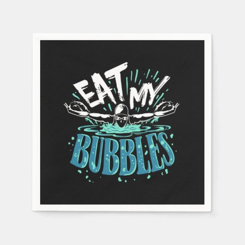 Funny Swimming Eat My Bubbles Swim Swimmer Napkins