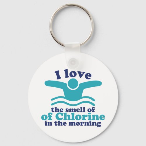 Funny Swimming Humor I Love The Smell Of Chlorine Keychain