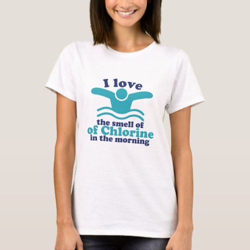 Funny Swimming Humor I Love The Smell Of Chlorine T_Shirt