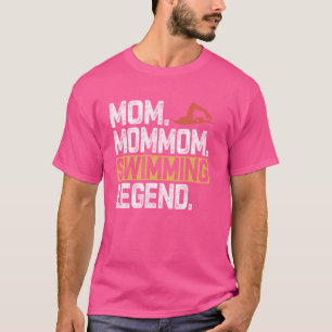 Funny Swimming Mom MomMom Legend Cool mommom T-Shirt