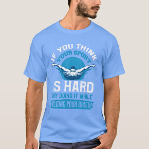 Funny Swimming Quote girl T-Shirt