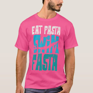 Funny Swimming Swim Team Eat Pasta Swim Fasta T-Shirt