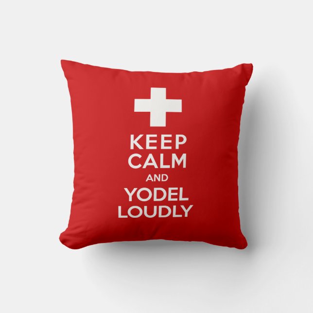 Funny Swiss Pillow - Keep Calm and Yodel Loudly (Front)