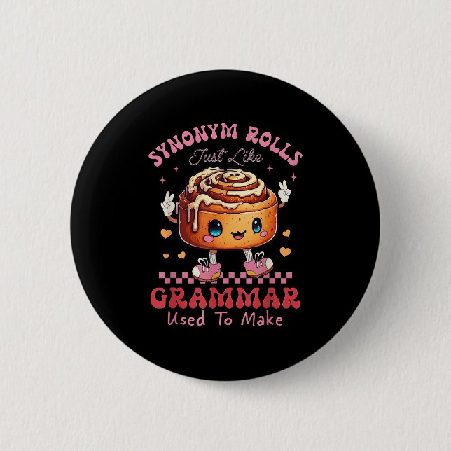 Funny Synonym Rolls Joke Cinnamon Rolls Grammar Pu Button (Front)