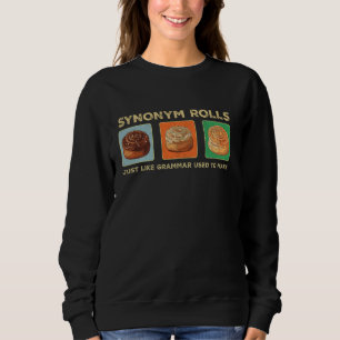 Funny Synonym Rolls Joke Cinnamon Rolls Grammar Pu Sweatshirt
