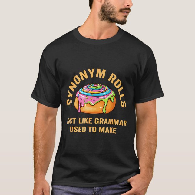 Funny Synonym Rolls Joke Cinnamon Rolls Grammar Pu T-Shirt (Front)