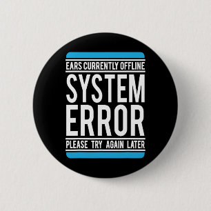 Funny System Error Ears Currently Offline Button
