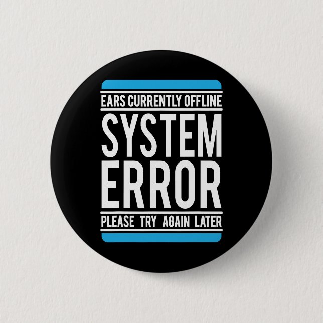 Funny System Error Ears Currently Offline  Button (Front)