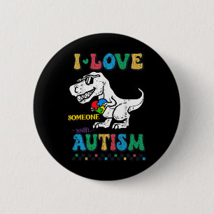 Funny T.rex Dino Dinosaur I Love Someone With Auti Button