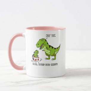Funny T-Rex Dinosaur Dad Does God Exist Atheist Mug