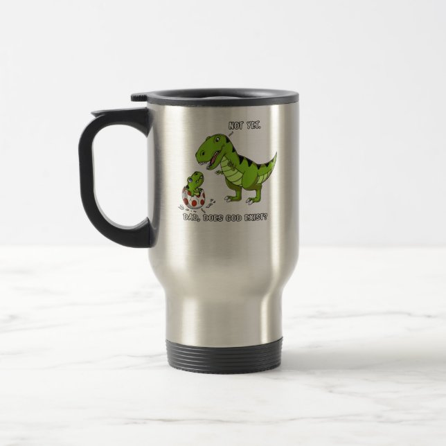Funny T-Rex Dinosaur Dad Does God Exist Atheist Travel Mug (Left)