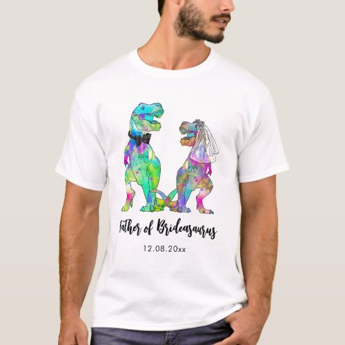 Funny T_Rex Dinosaur Father of Brideasaurus  T_Shirt