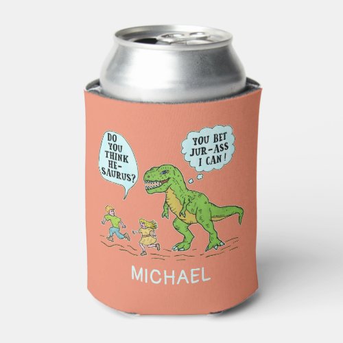 Funny T Rex Dinosaur Jurassic Pun Humorous Quote Can Cooler