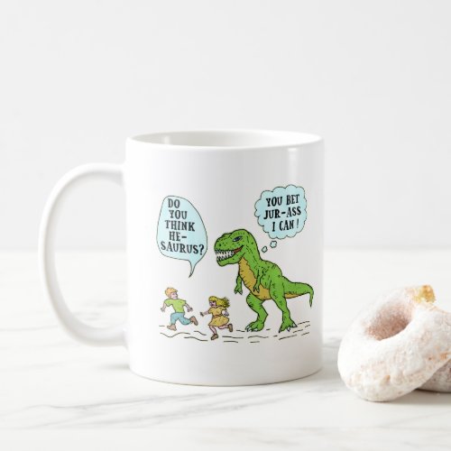 Funny T Rex Dinosaur Jurassic Pun Humorous Quote Coffee Mug