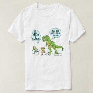 Funny T Rex Dinosaur Jurassic Pun Humorous Quote T-Shirt