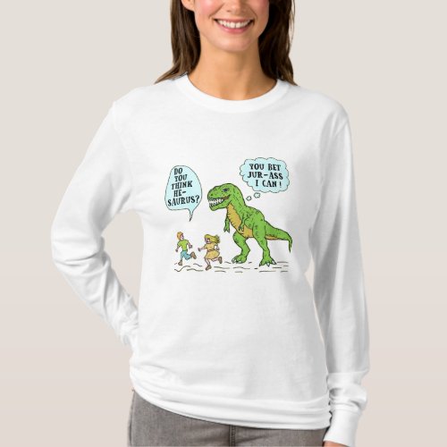 Funny T Rex Dinosaur Jurassic Pun Humorous Quote T_Shirt