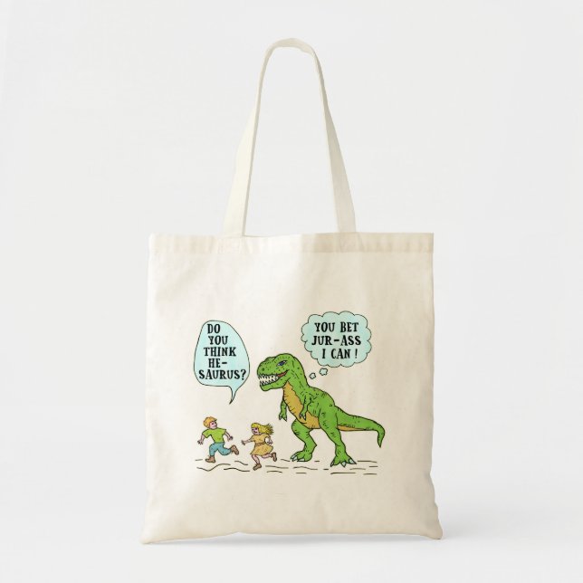 Funny T Rex Dinosaur Jurassic Pun Humorous Quote Tote Bag (Front)