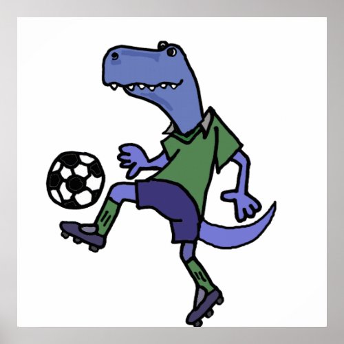 Funny T_rex Dinosaur Playing Soccer Cartoon Poster