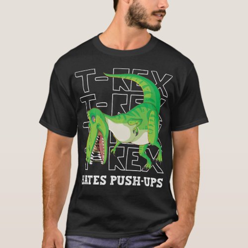 Funny T_REX Hates Push_Ups Work Out Cross Train T_Shirt