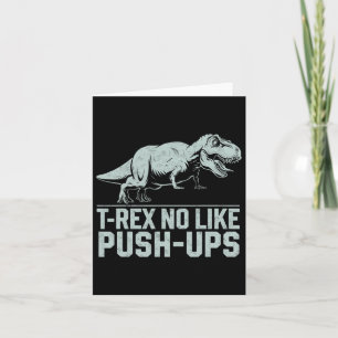 Funny T-rex No Like Push-ups Dinosaur Workout Gym Card
